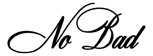 NO BAD